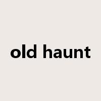 old haunt是什么意思