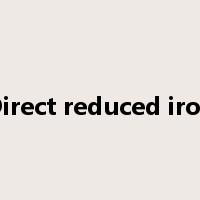 Direct reduced iron是什么意思