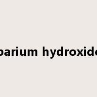 barium hydroxide是什么意思