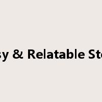Easy & Relatable Story是什么意思