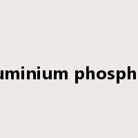 Aluminium phosphide是什么意思