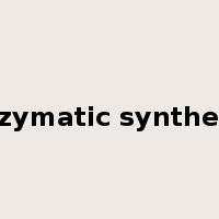 enzymatic synthesis是什么意思