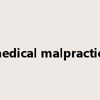 medical malpractice是什么意思