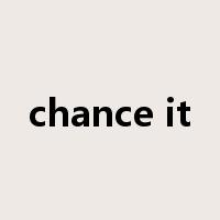 chance it是什么意思