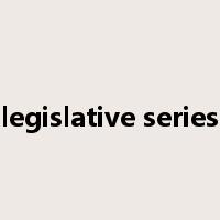 legislative series是什么意思