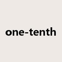 one-tenth是什么意思