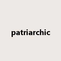 patriarchic是什么意思