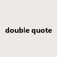 double quote是什么意思