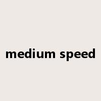 medium speed是什么意思