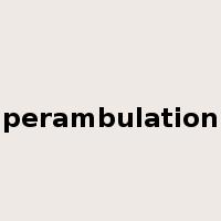 perambulation是什么意思