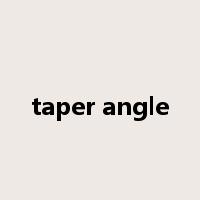 taper angle是什么意思