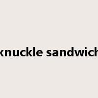knuckle sandwich是什么意思