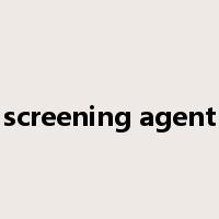 screening agent是什么意思