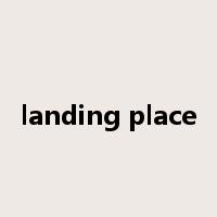 landing place是什么意思