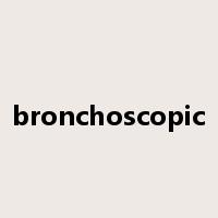 bronchoscopic是什么意思