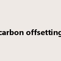 carbon offsetting是什么意思