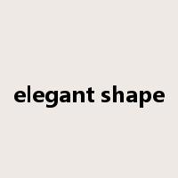 elegant shape是什么意思
