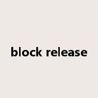 block release是什么意思