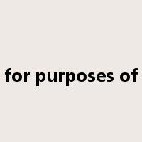 for purposes of是什么意思