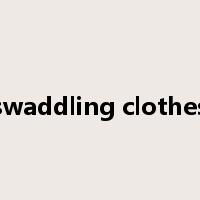 swaddling clothes是什么意思