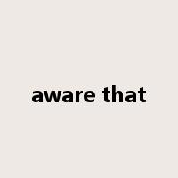 aware that是什么意思