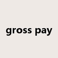 gross pay是什么意思