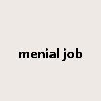 menial job是什么意思