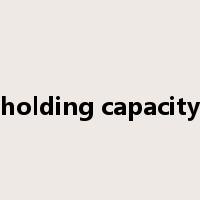holding capacity是什么意思