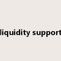 liquidity support是什么意思