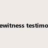 eyewitness testimony是什么意思
