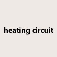 heating circuit是什么意思