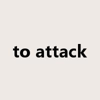 to attack是什么意思