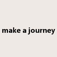 make a journey是什么意思