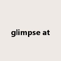 glimpse at是什么意思
