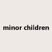 minor children是什么意思