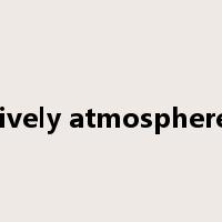 lively atmosphere是什么意思