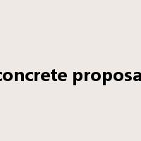 concrete proposal是什么意思