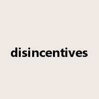 disincentives是什么意思