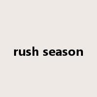 rush season是什么意思