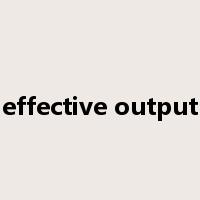 effective output是什么意思