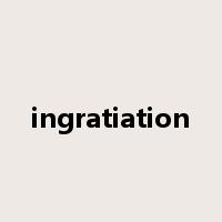 ingratiation是什么意思