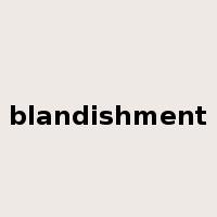 blandishment是什么意思