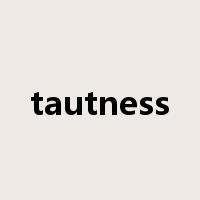 tautness是什么意思