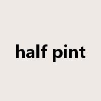 half pint是什么意思