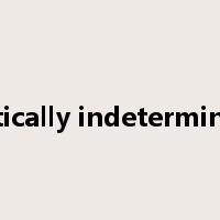 statically indeterminate是什么意思