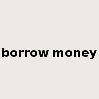 borrow money是什么意思