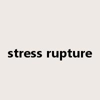 stress rupture是什么意思