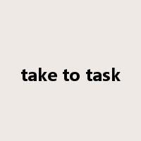take to task是什么意思