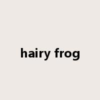 hairy frog是什么意思