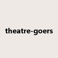 theatre-goers是什么意思
